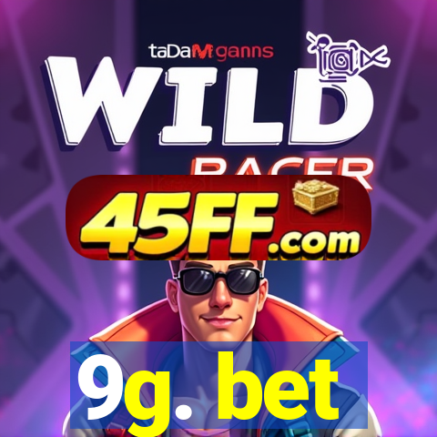 9g. bet